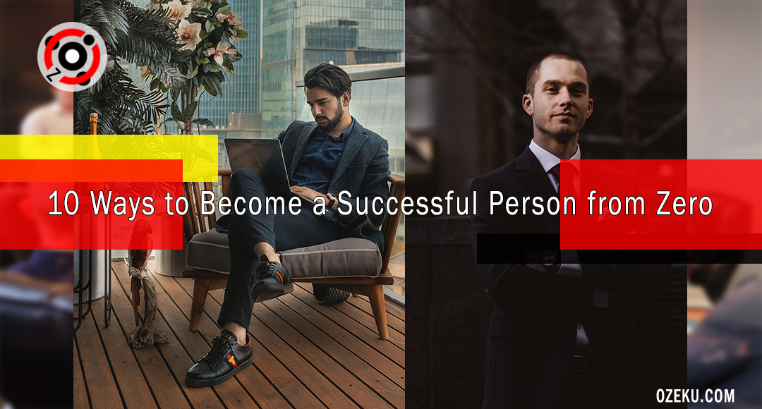 10 Ways to Become a Successful Person from Zero