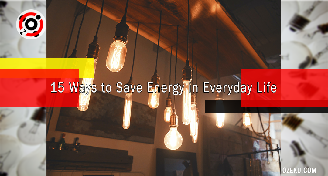 15 Ways to Save Energy in Everyday Life