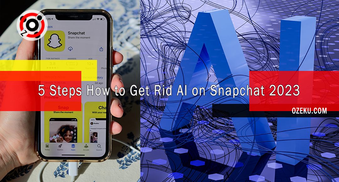 5 Ways How to Get Rid AI on Snapchat 2023