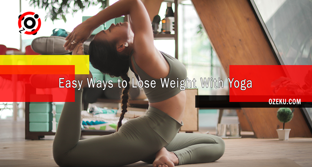 Easy Ways to Lose Weight With Yoga